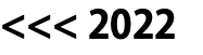 <<< 2022 