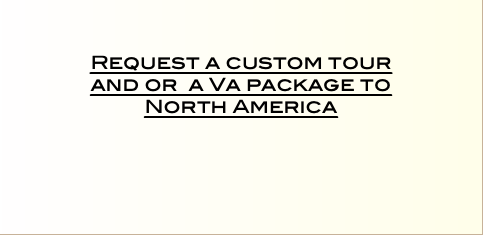    Request a custom tour  and or a Va package to  North America