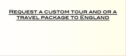   Request a custom tour and or a travel package to England   