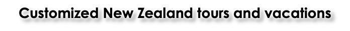 Customized New Zealand tours and vacations