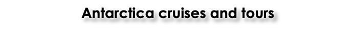 Antarctica cruises and tours