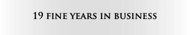 &nbsp; 19 fine years in business