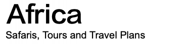 &nbsp;Africa  Safaris, Tours and Travel Plans
