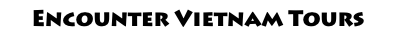 Encounter Vietnam Tours