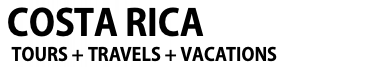 &nbsp;COSTA RICA TOURS + TRAVELS + VACATIONS