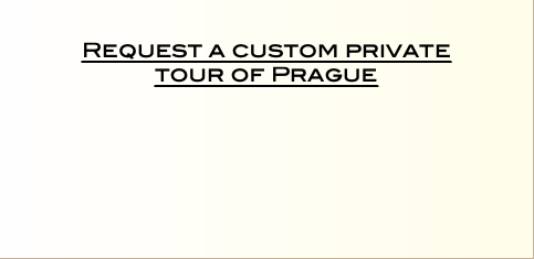   Request a custom private  tour of Prague 